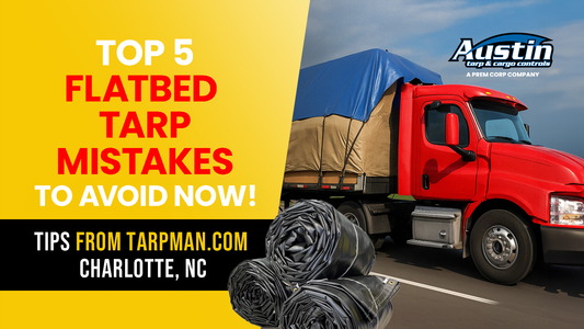 Top 5 Mistakes to Avoid When Using Truck Tarps: Tips from Tarp Man Charlotte