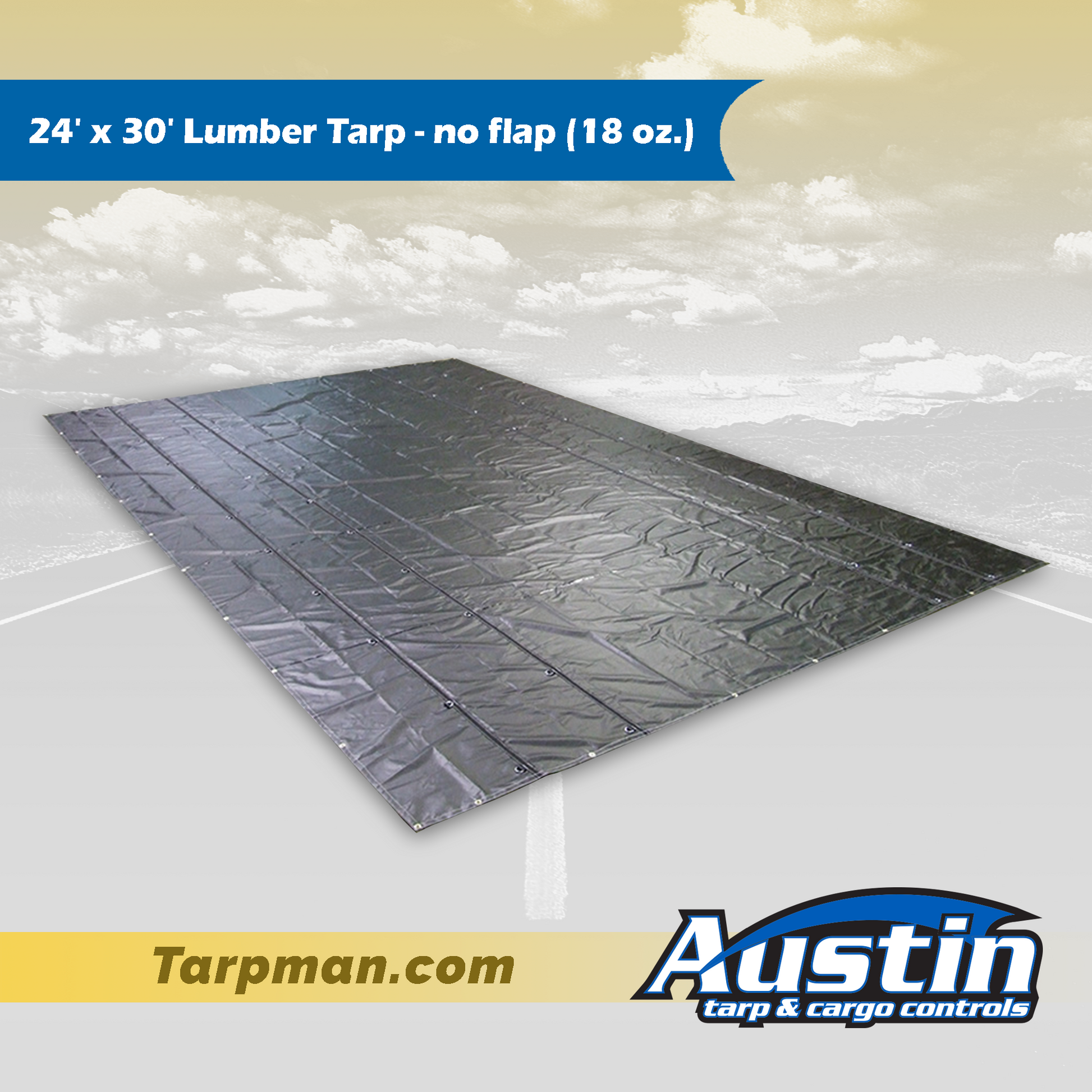 24' x 30' Lumber Tarp - no flap (18 oz.) Tarpman.com | Austin Tarp & Cargo Controls